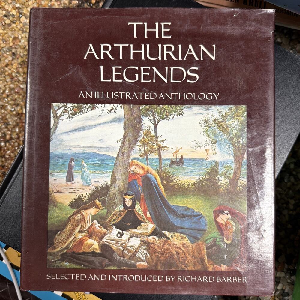 the arthurian legends an illustrated anthology book, by richard barber, 1979